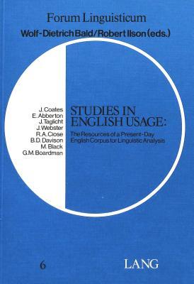 Studies in English Usage: The Resources of a Present-Day English Corpus for Linguistic Analysis (Forum Linguisticum)