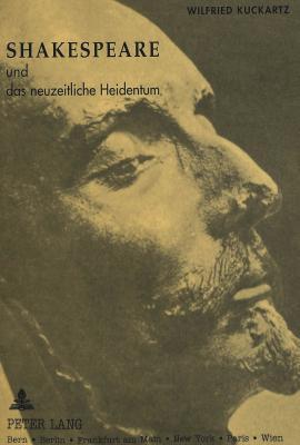 Shakespeare und das neuzeitliche Heidentum (German Edition)