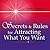 Secrets and Rules for Attracting What You Want