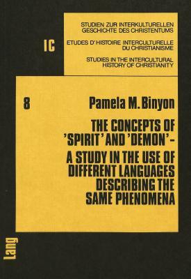 The Concepts Of "Spirit" And "Demon": A Study In The Use Of Different Languages Describing The Same Phenomena