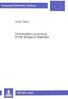Universalism according to the Gospel of Matthew (Europäische Hochschulschriften / European University Studies / Publications Universitaires Européennes) Universalism according to the Gospel of Matthew (Europäische Hochschulschriften / European University Studies / Publications Universitaires Européennes)