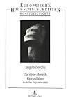 Der neue Mensch: Köpfe und Büsten deutscher Expressionisten (Europäische Hochschulschriften / European University Studies / Publications Universitaires Européennes) (German Edition)