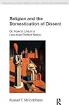 Religion and the Domestication of Dissent (Religion in Culture)