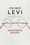 Auschwitz Report by Primo Levi