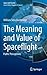 The Meaning and Value of Spaceflight: Public Perceptions (Space and Society)