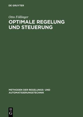 Optimale Regelung und Steuerung (Methoden der Regelungs- und Automatisierungstechnik) (German Edition)
