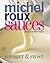 Sauces by Michel Roux
