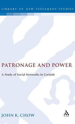 Patronage and Power: A Study of Social Networks in Corinth (The Library of New Testament Studies)