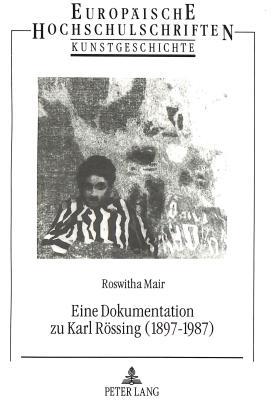 Eine Dokumentation zu Karl Rössing (1897-1987) (Europäische Hochschulschriften / European University Studies / Publications Universitaires Européennes) (German Edition)