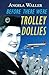 Before They Were Trolley Dollies