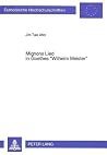 Mignons Lied in Goethes «Wilhelm Meister» (Europäische Hochschulschriften / European University Studies / Publications Universitaires Européennes) (German Edition) Mignons Lied in Goethes «Wilhelm Meister» (Europäische Hochschulschriften / European University Studies / Publications Universitaires Européennes) (German Edition)