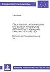Die politischen, wirtschaftlichen und sozialen Hintergründe der Münchner Tagespresse zwischen 1914 und 1934: Methoden der Pressebeeinflussung ... Universitaires Européennes) (German Edition)