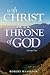 With Christ at the Throne of God - Volume I