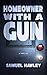 Homeowner with a Gun
