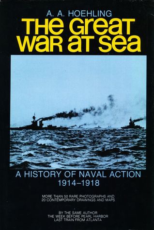 The Great War at Sea: A History of Naval Action 1914-18