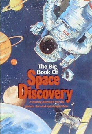 The Big Book of Space Discovery: A Learning Adventure into the Planets, Stars and Space Exploration
