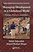 Managing Development in a Globalized World: Concepts, Processes, Institutions (Public Administration and Public Policy Book 166)