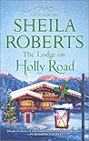 The Lodge on Holly Road by Sheila Roberts