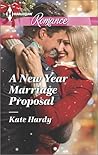 A New Year Marriage Proposal by Kate Hardy A New Year Marriage Proposal by Kate Hardy