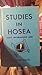 Studies In Hosea ~ God's Incomparable Love