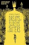 Dreams of Shreds and Tatters by Amanda Downum Dreams of Shreds and Tatters by Amanda Downum