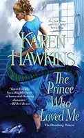 The Prince Who Loved Me (The Oxenburg Princes, #1)