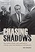Chasing Shadows: The Nixon ...