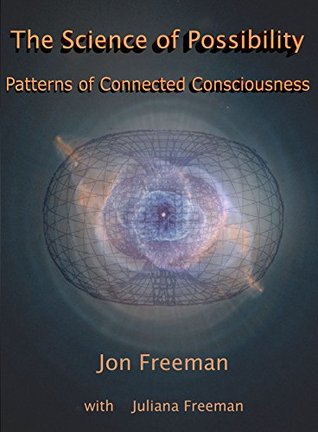 The Science of Possibility: Patterns of Connected Consciousness