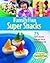 Family Fun Super Snacks: 12...