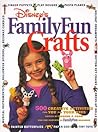 Disney's FamilyFun Crafts: 500 Creative Activities for You and Your Kids