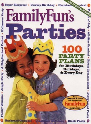 FamilyFun's Parties: 100 Party Plans for Birthdays, Holidays & Every Day (FamilyFun Series, No. 3) (Familyfun Series, 3)