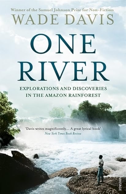One River: Explorations and Discoveries in the Amazon Rainforest