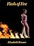 Flash of Fire by Elizabeth Bruner