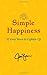 Simple Happiness: 52 Easy Ways to Lighten Up