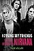 I Found My Friends: The Oral History of Nirvana