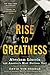Rise to Greatness: Abraham Lincoln and America's Most Perilous Year