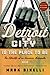Detroit City Is the Place to Be: The Afterlife of an American Metropolis