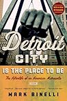 Detroit City Is the Place to Be by Mark Binelli