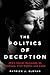 The Politics of Deception: ...