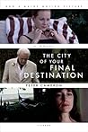 The City of Your Final Destination