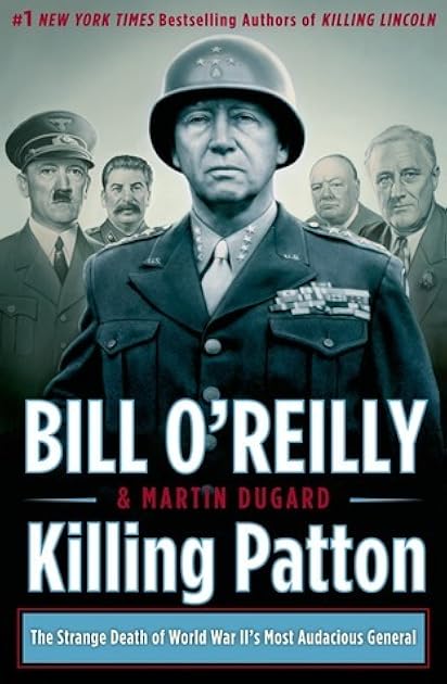 Killing Patton: The Strange Death of World War II’s Most Audacious General