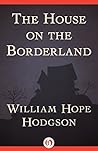 Book cover for The House on the Borderland
