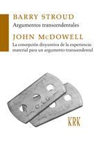 Argumentos trascendentales / La concepción disyuntiva de la experiencia: material para un argumento trascendental