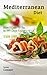 Mediterranean Diet: How I Lost 70 Lbs. in 199 Days Using The Delicious Mediterranean Diet