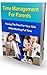 Time Management For Parents: Having The Time For Your Kids While Working Full Time (Time Management, Parenting, Time Management At Work, Time Management With Kids, Time management with children)