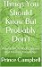 Things You Should Know But ...