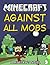 Against All Mobs: A Minecraft Fiction Book