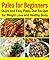 Paleo for Beginners: Quick and Easy Paleo Diet Recipes for Weight Loss and Healthy Body: (Paleo for beginners, paleo diet, paleo cookbook, paleo slow cooker, paleo smoothies)