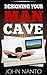 Designing Your Man Cave - Everything You Need To Know!