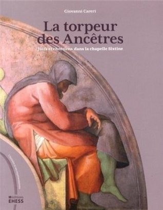 La torpeur des ancêtres : Juifs et chrétiens dans la chapelle Sixtine